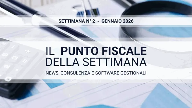 Il punto fiscale della settimana di gennaio N° 2 2026